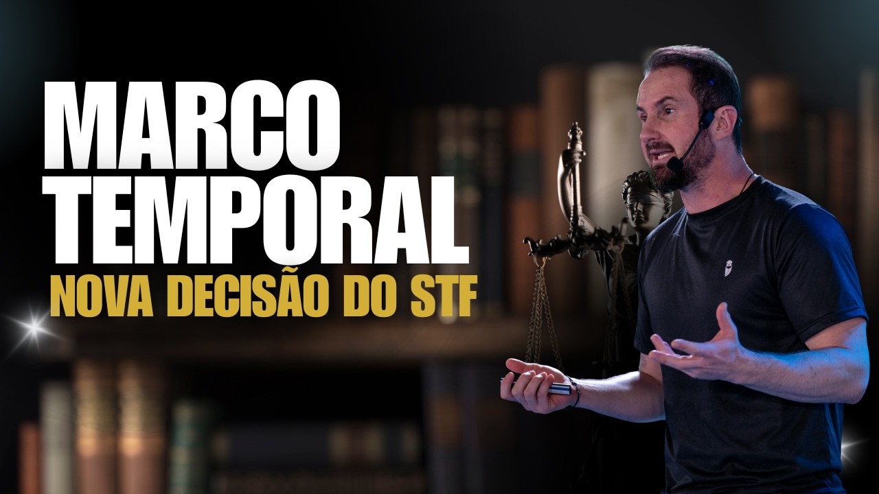 Marco Temporal e a NOVA decisão do STF! Demarcação de Terras