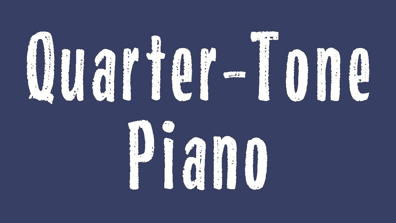 Quarter-Tone Piano in Charles Ives Symphony No. 4