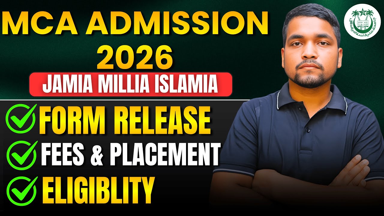 Jamia Millia Islamia MCA Admission 2026 Complete details | Form Out, Fees, Placement, Eligibility