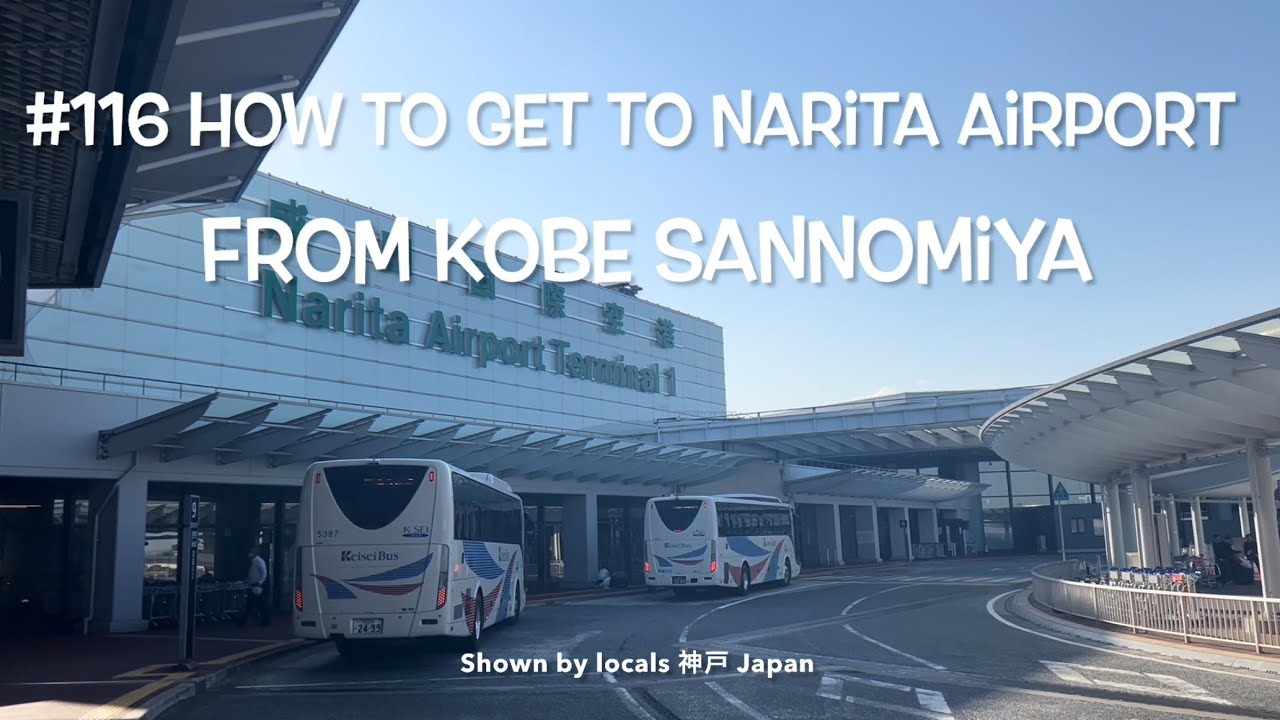 How to get to Narita airport from Kobe Sannomiya 