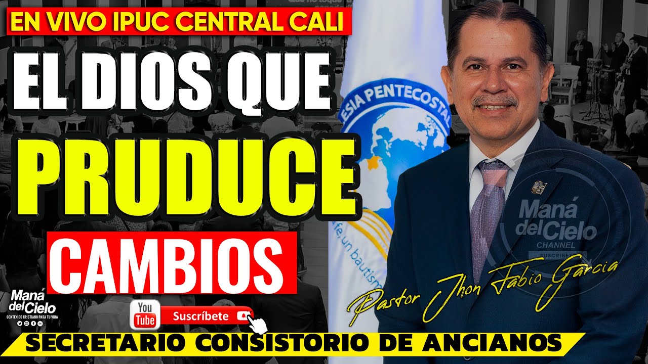🔴EN VIVO🔴EL DIOS QUE PRODUCE CAMBIOS 🔴DOMINICAL💥 IPUC CENTRAL CALI 🔥PASTOR JHON FABIO GARCIA*