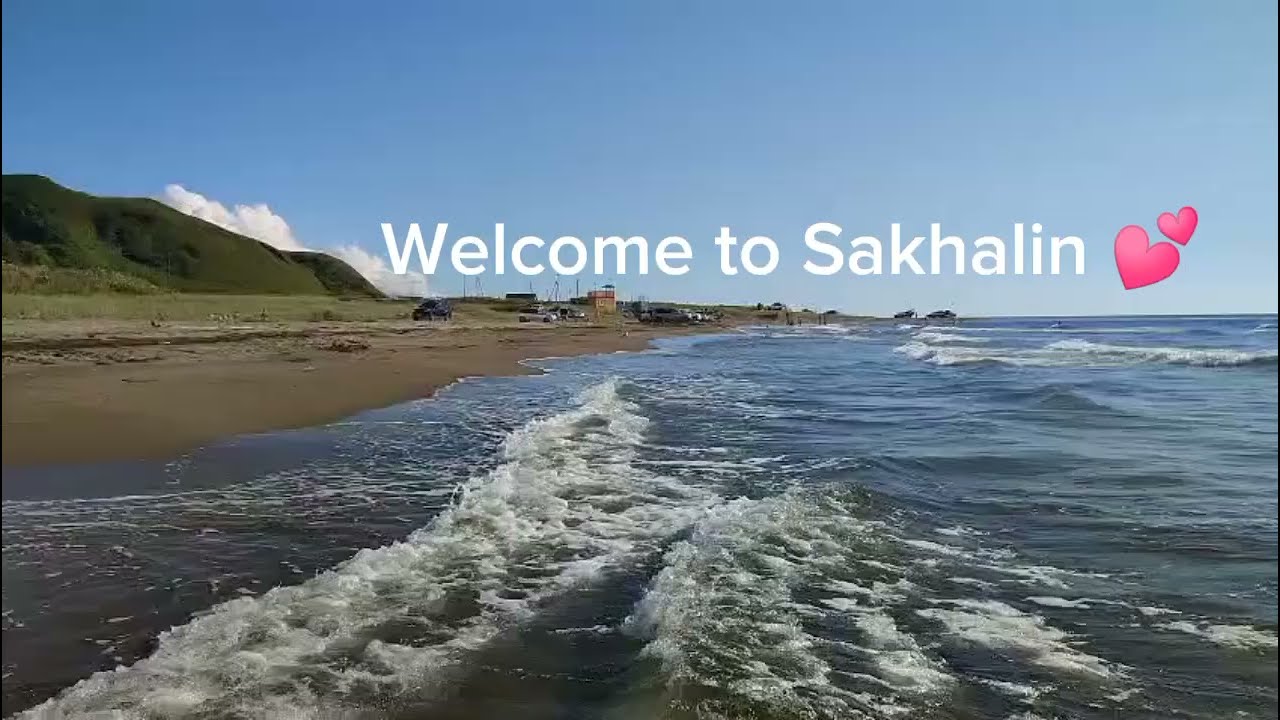 Welcome to Sakhalin Island 🏝️