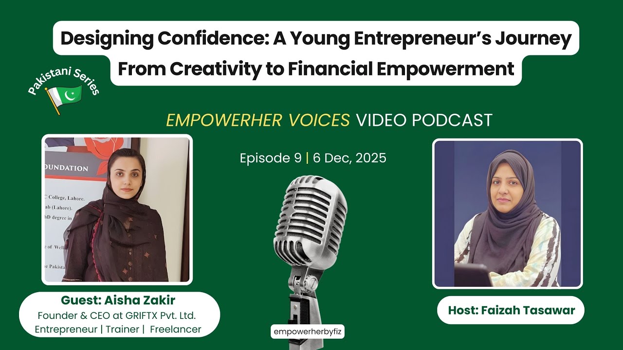 EmpowerHer Voices - Ep 9: A Young Entrepreneur’s Journey From Creativity to Financial Empowerment