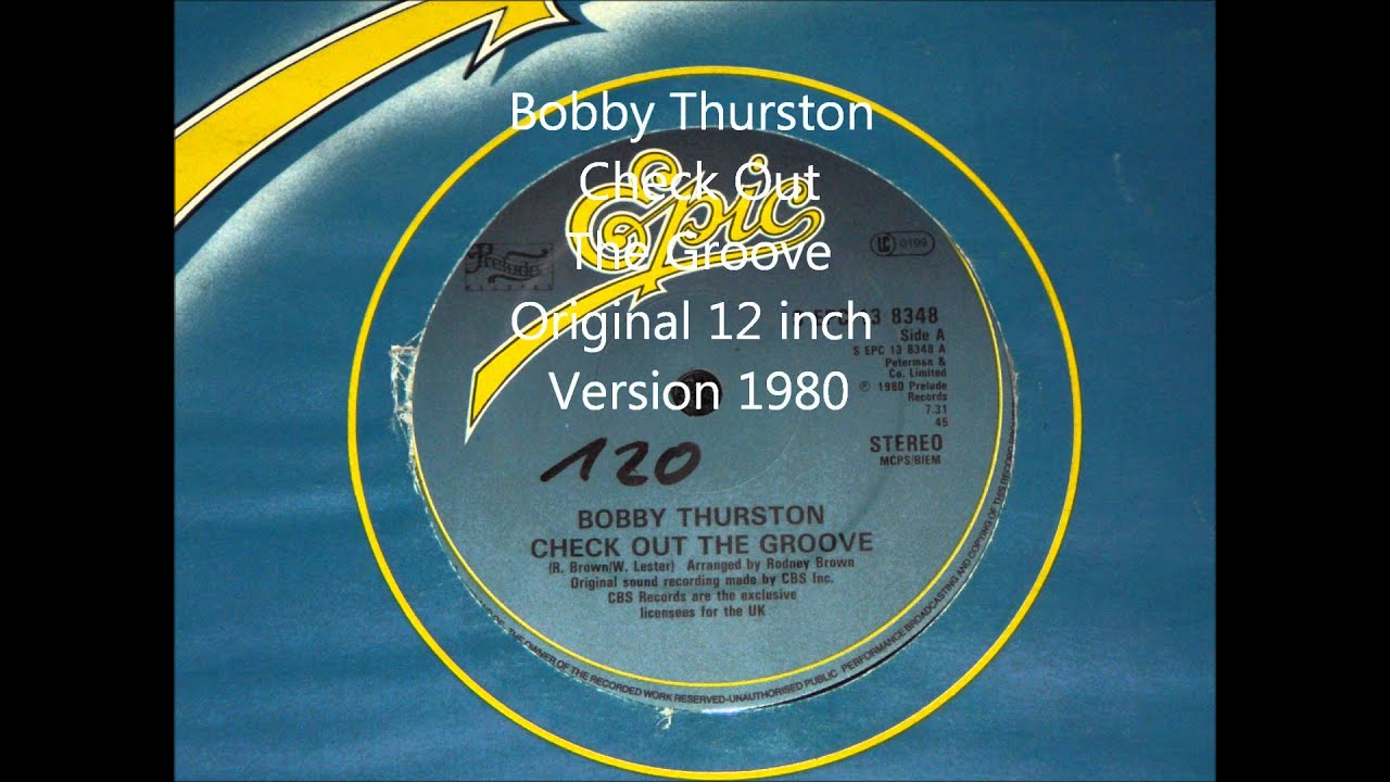 Bobby Thurston - Check Out The Groove Original 12 inch Version 1980