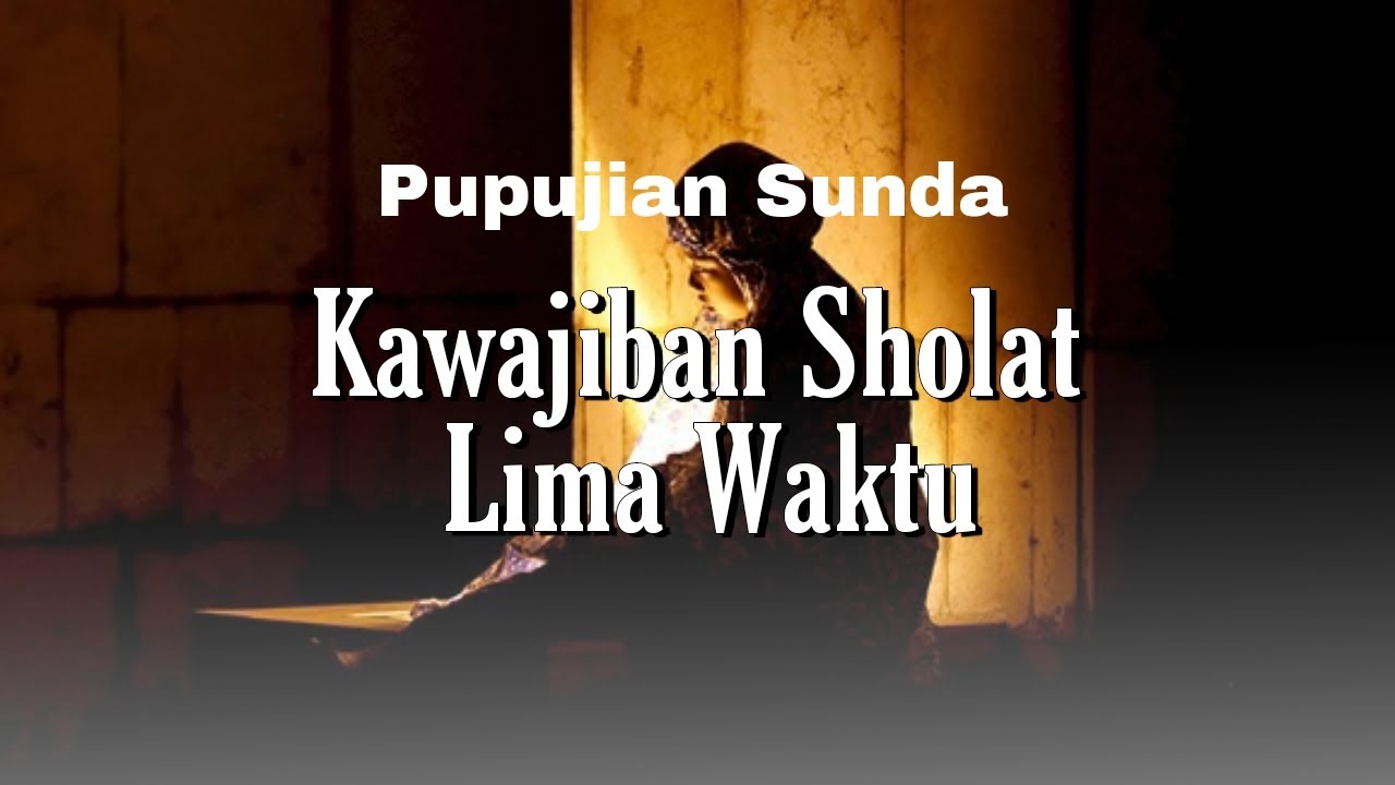 Ka wajiban sholat | Pupujian Sunda