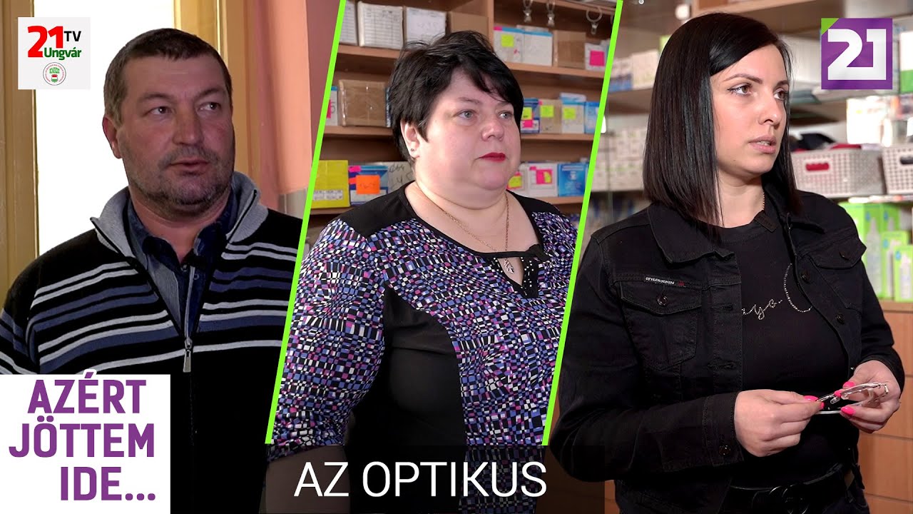 Azért jöttem ide 63. adás- Az optikus (2021.05.16.)