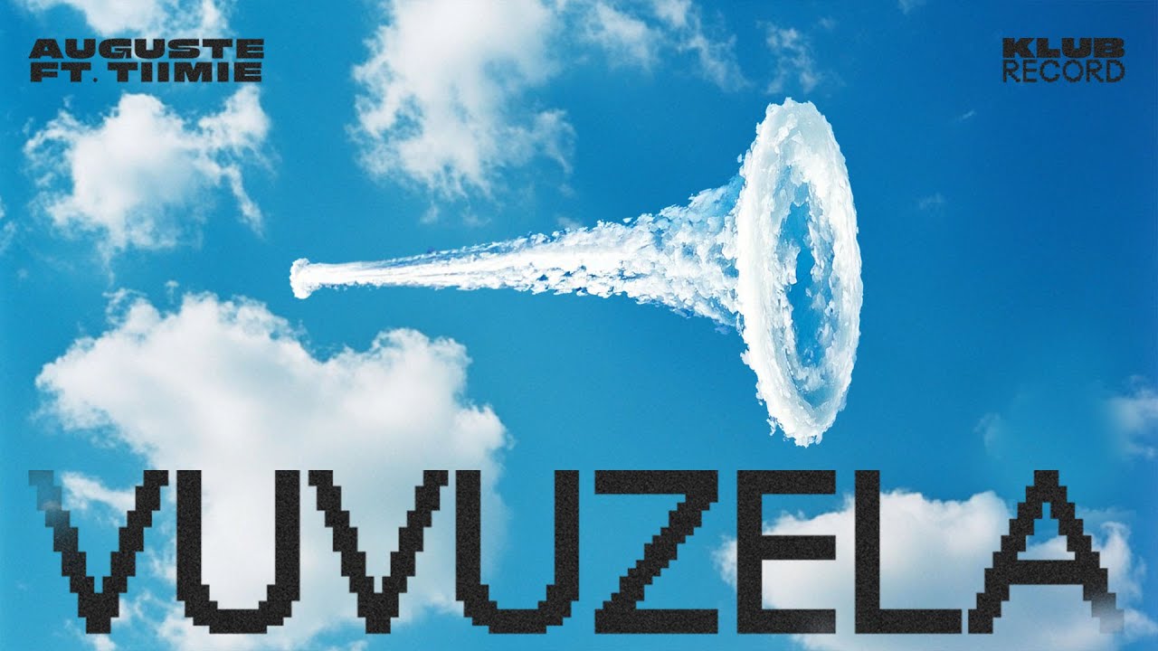 AUGUSTE FT. TIIMIE - VUVUZELA