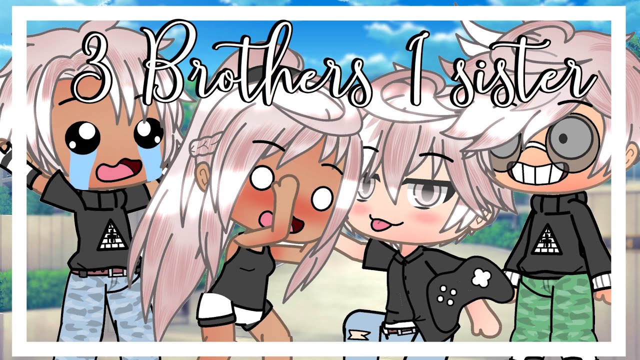 3 Brothers 1 Sister || GLMM || GACHA LIFE MINI MOVIE ||