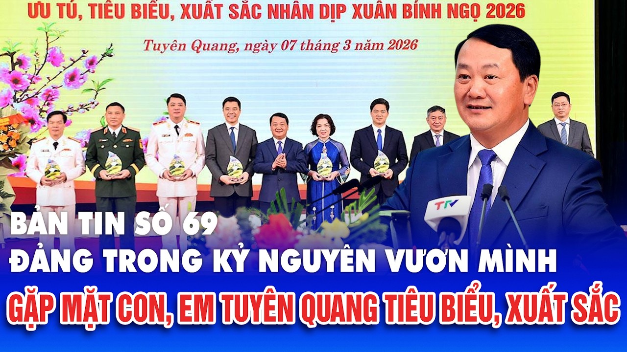 Bản tin số 69 “Đảng trong kỷ nguyên vươn mình”