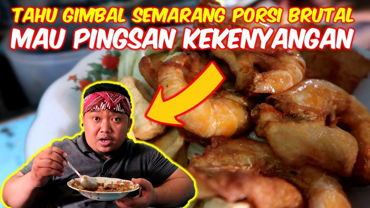 MAU PINGSAN GARA-GARA TAHU GIMBAL PORSI BRUTAL!!! Tahu Gimbal Pak Man Semarang