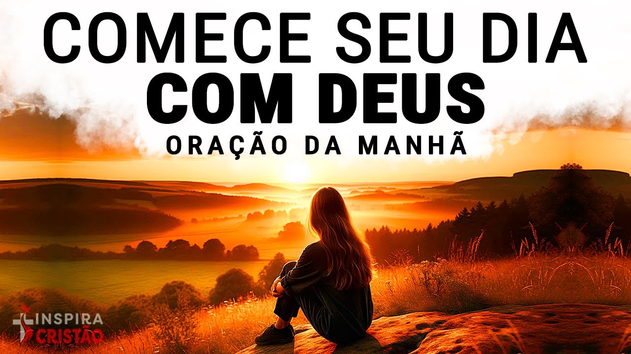 Oração da Manhã para Começar o Dia com Deus e Ser Abençoado