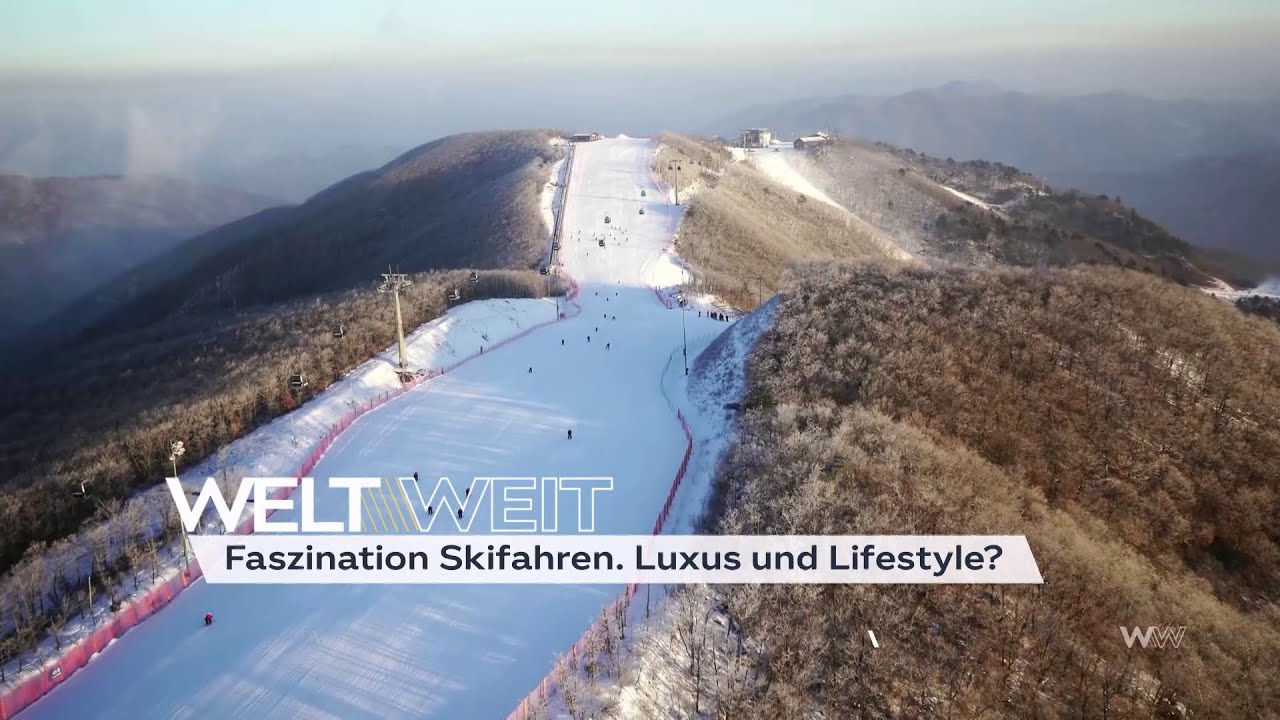 Faszination Skifahren. Luxus oder Lifestyle? | WeltWeit 31.01.2025