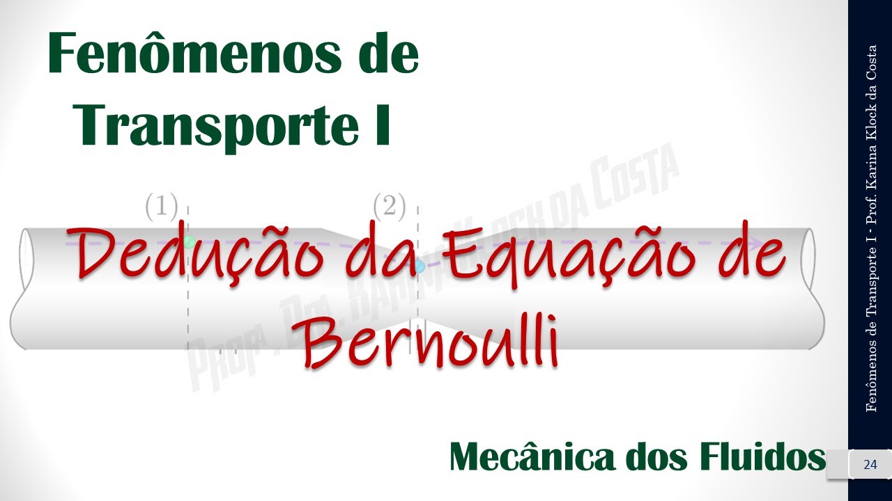 Aula07 - Dedução da Equação de Bernoulli