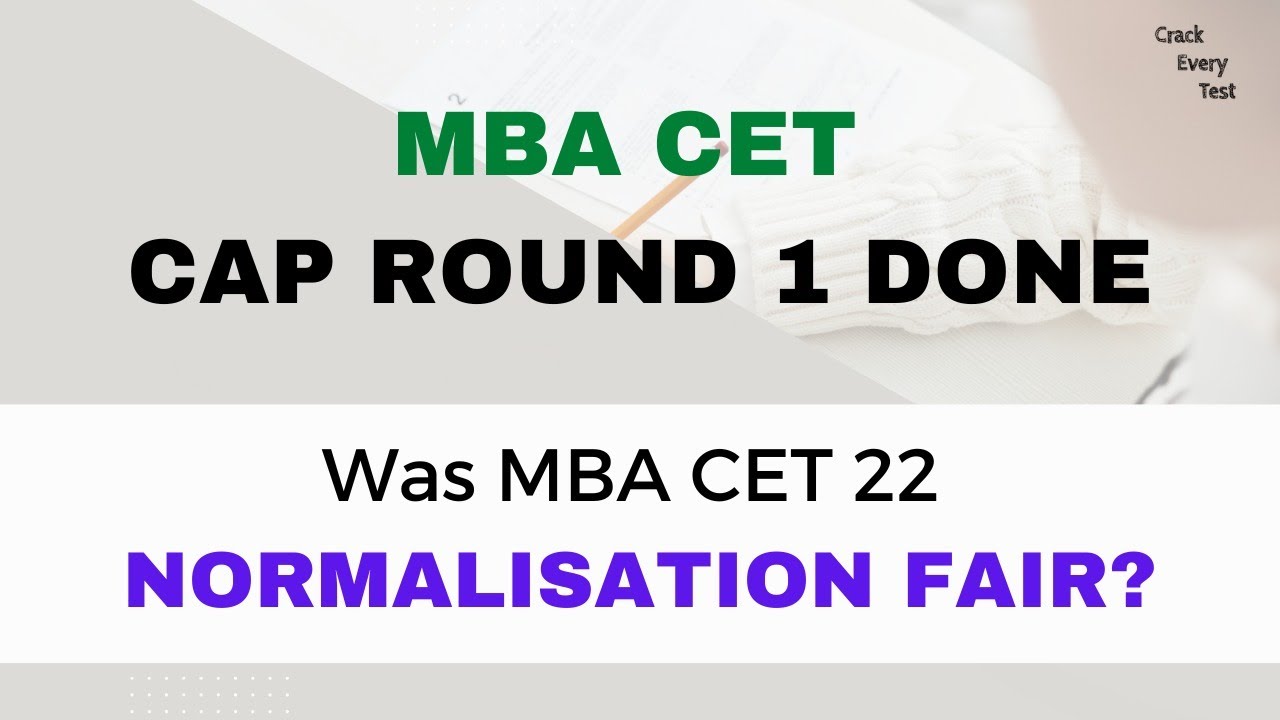 MBA CET 22 Normalisation | Was it Normalised Fairly | CAP Round 1 Done | Crack Every Test