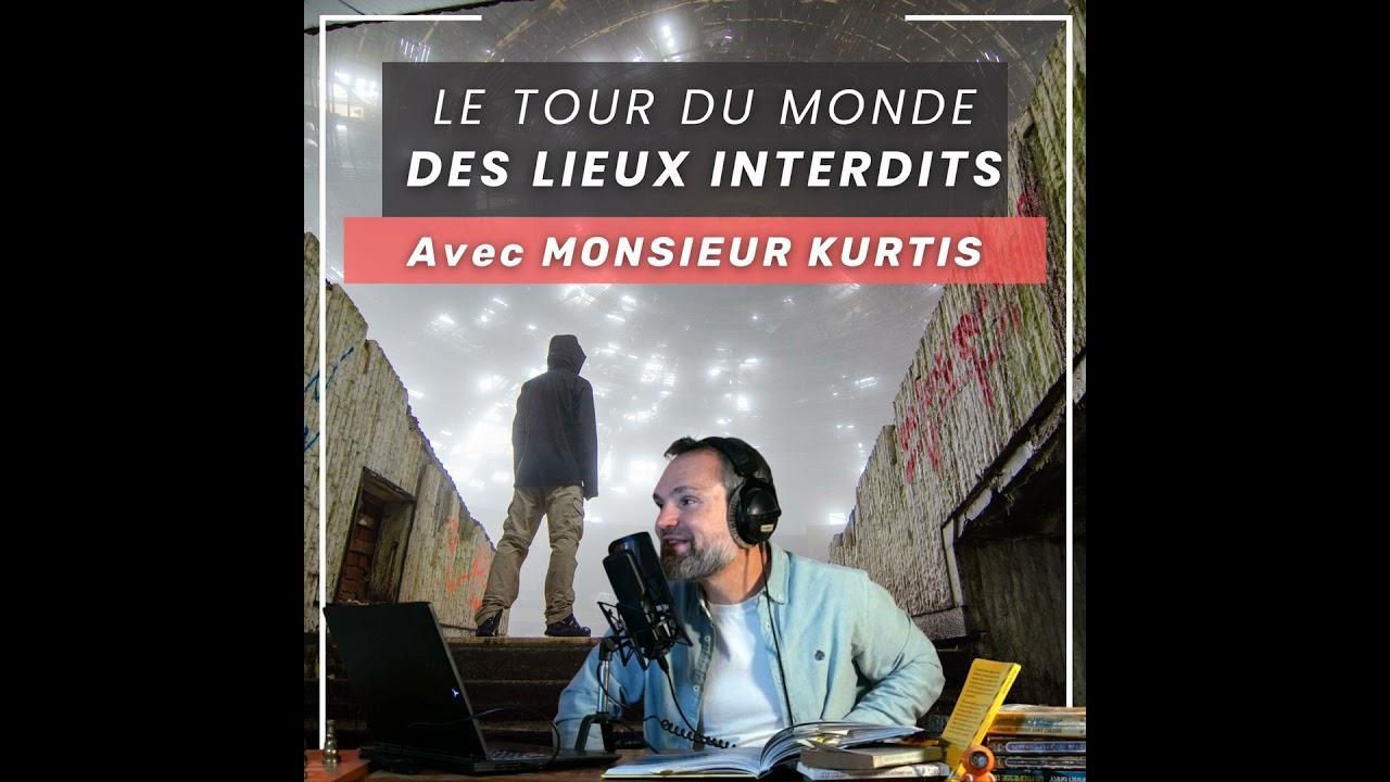 Le tour du monde des lieux interdits : Urbex extrême avec Monsieur Kurtis