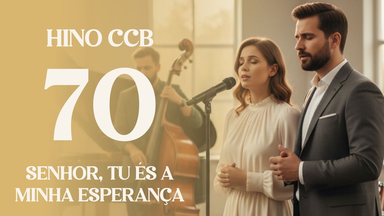 HINO 70 CCB - SENHOR, TU ÉS A MINHA ESPERANÇA