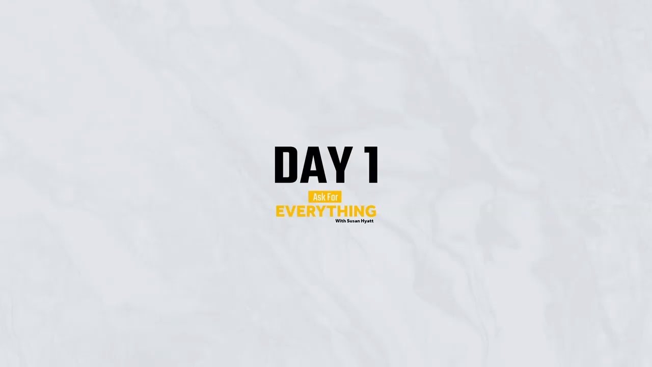 Ask for Everything with Master Certified Life Coach Susan Hyatt | Day 1