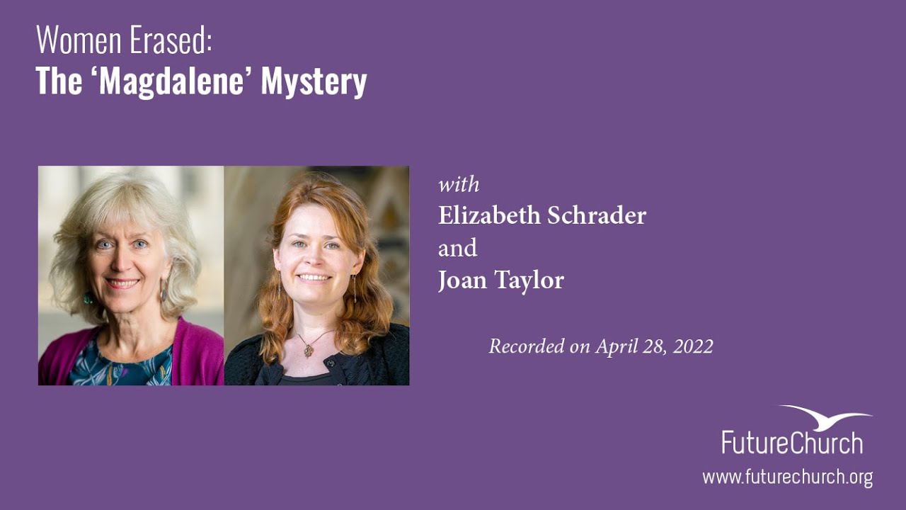 Women Erased: The Magdalene Mystery with Elizabeth Schrader and Joan Taylor