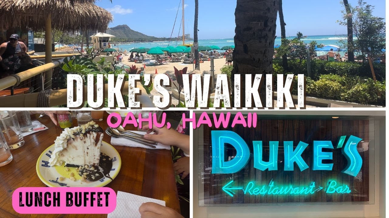 DUKE'S WAIKIKI RESTAURANT & BAR IN THE HEART OF HONOLULU, OAHU, HAWAII - GREAT LUNCH BUFFET FOR 2025