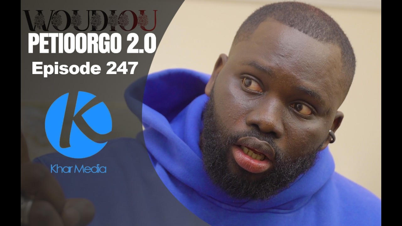 Série -  Woudiou Peetiorgo 2.0 saison 2- Episode 247