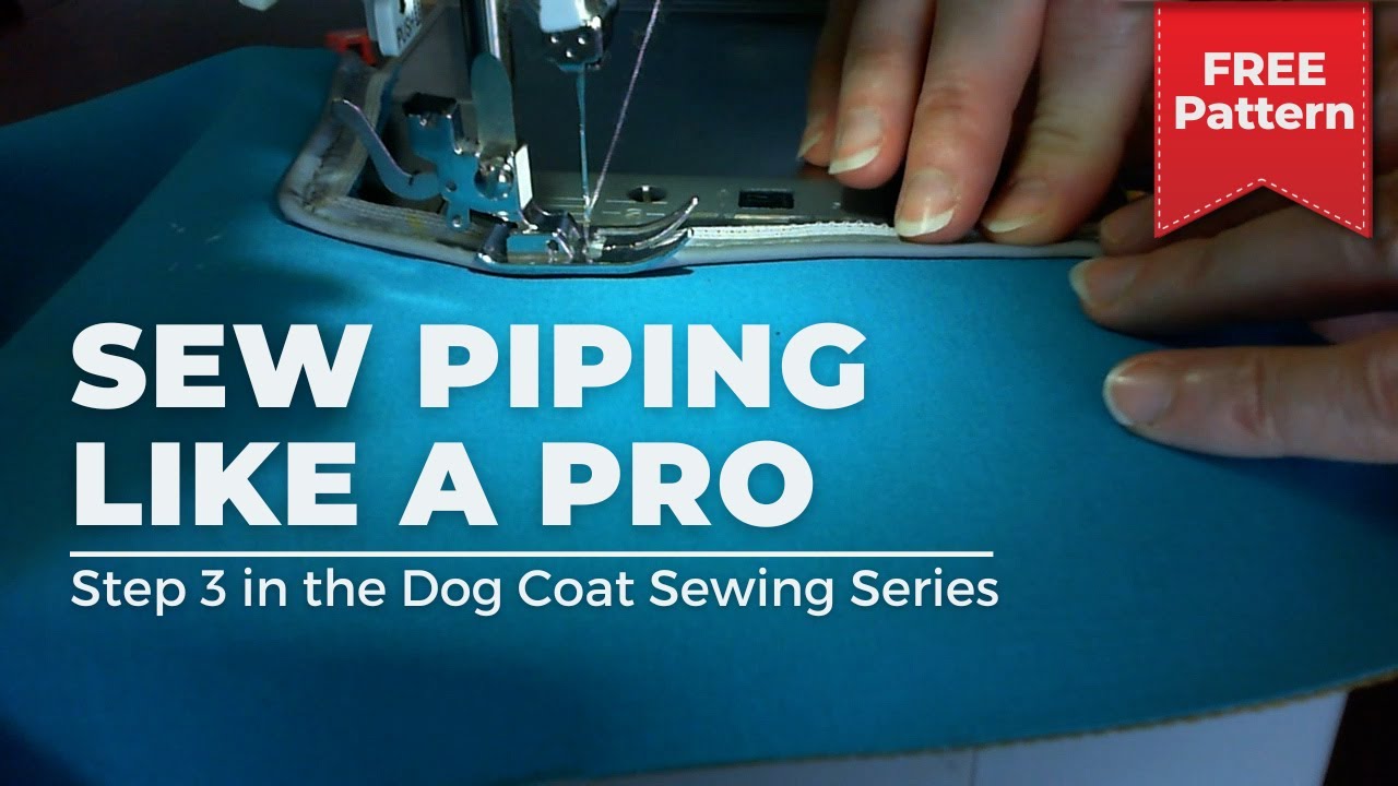 Learn How to Sew Piping for a Clean, Seamless Edge | Dog Coat Pattern Tutorial
