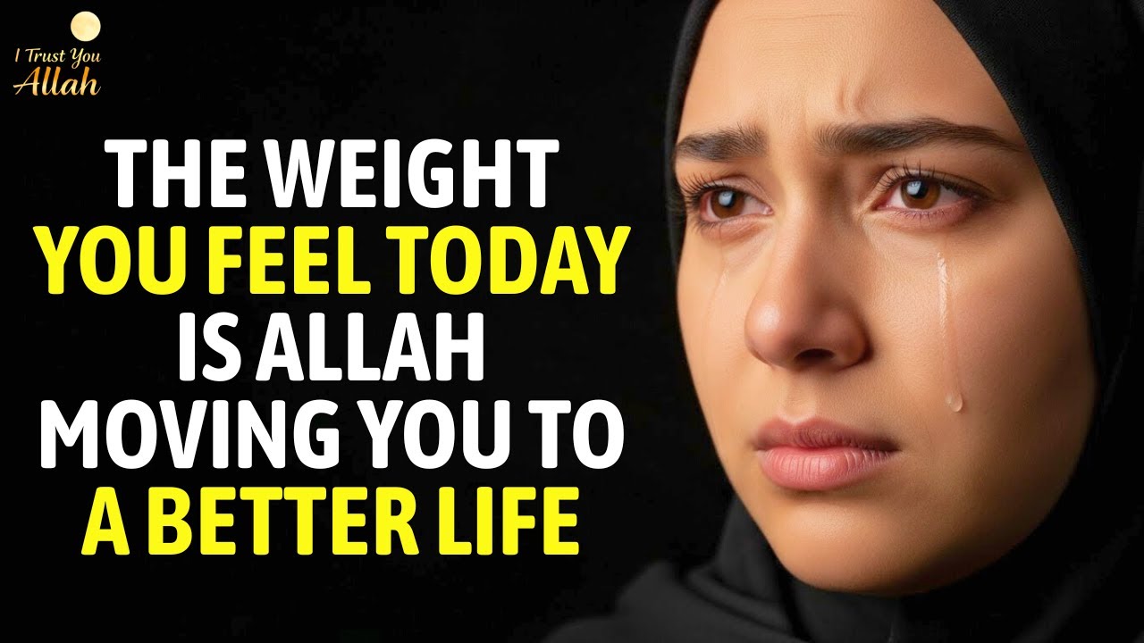 Allah Is Opening A New Chapter In Your Life – This Is Why Every Step Feels Heavy | Islamic Reminder