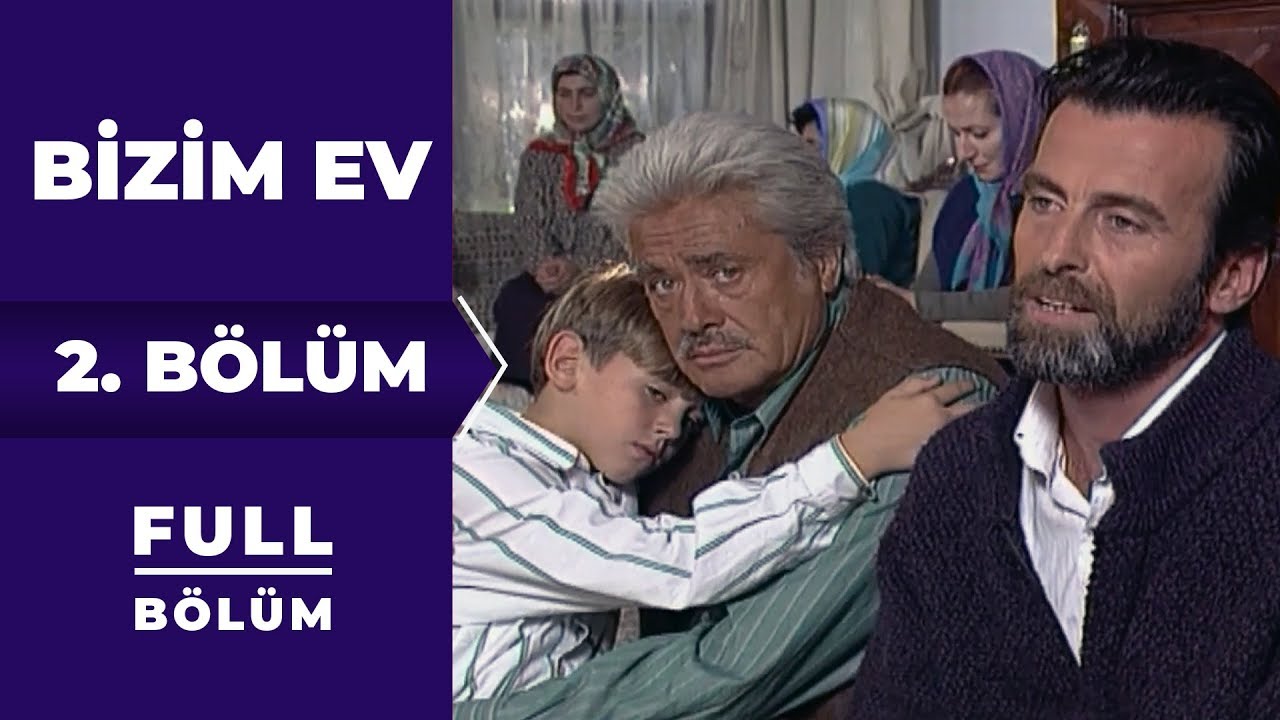 Bizim Ev | 2. b&ouml;l&uuml;m