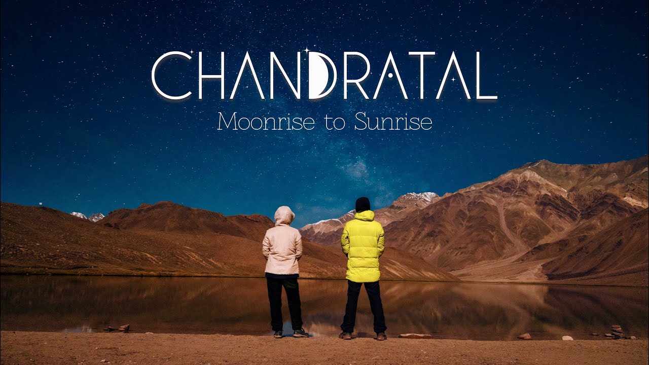 It Finally Happened!!! The Chandratal Lake At Night | Moonrise To Sunrise | 2021