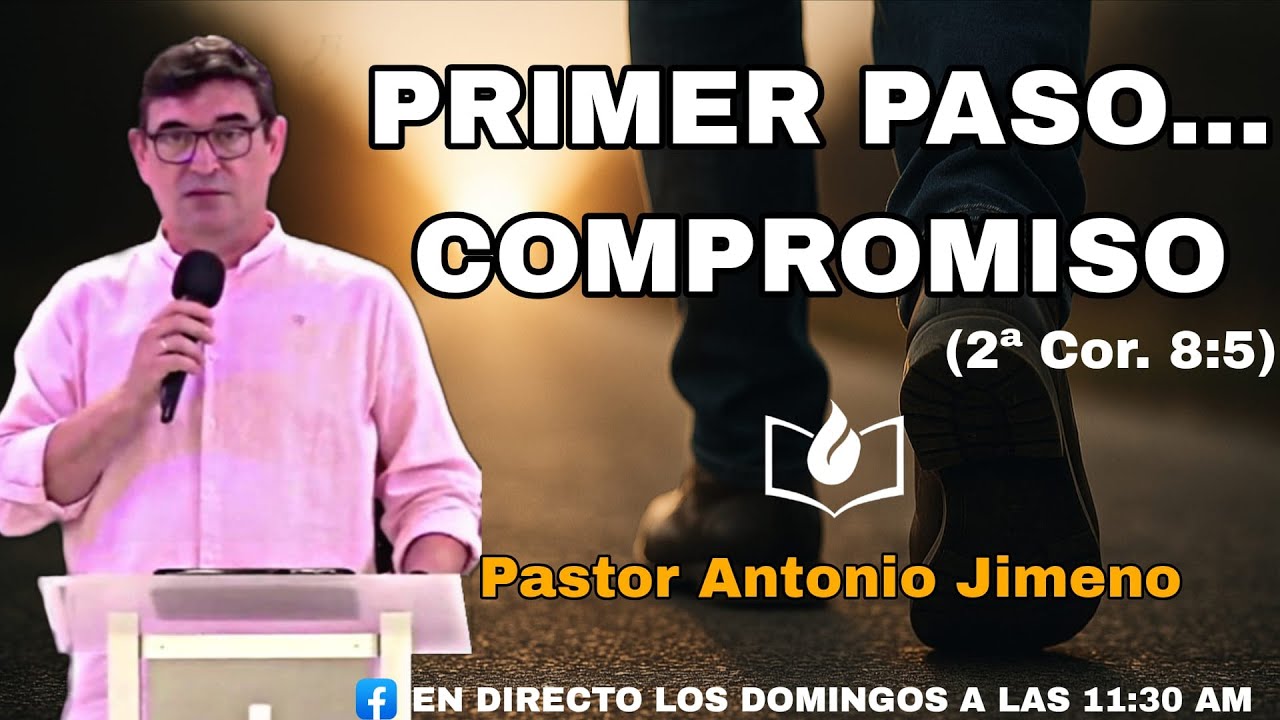Primer paso... Compromiso - Pastor Antonio Jimeno