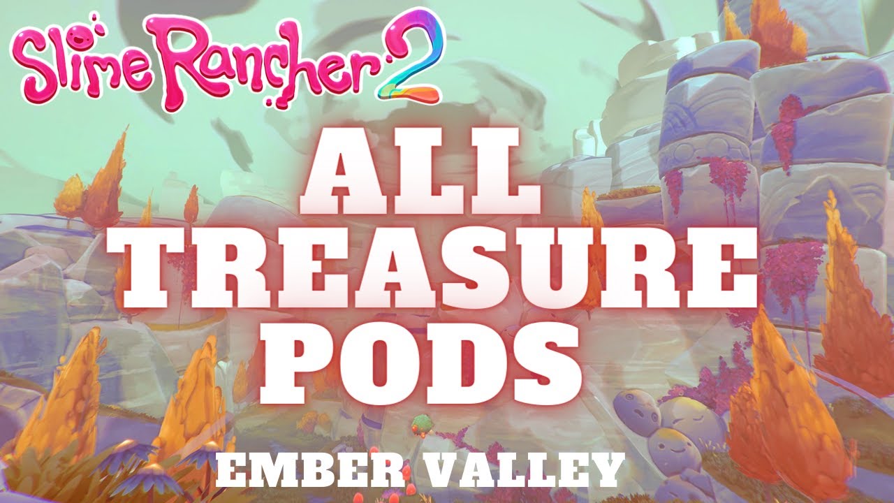 Slime Rancher 2 - All Treasure Pod Locations (Ember Valley)