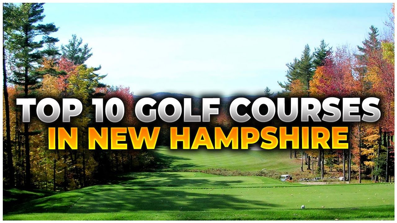 Top 10 Golf Courses in New Hampshire