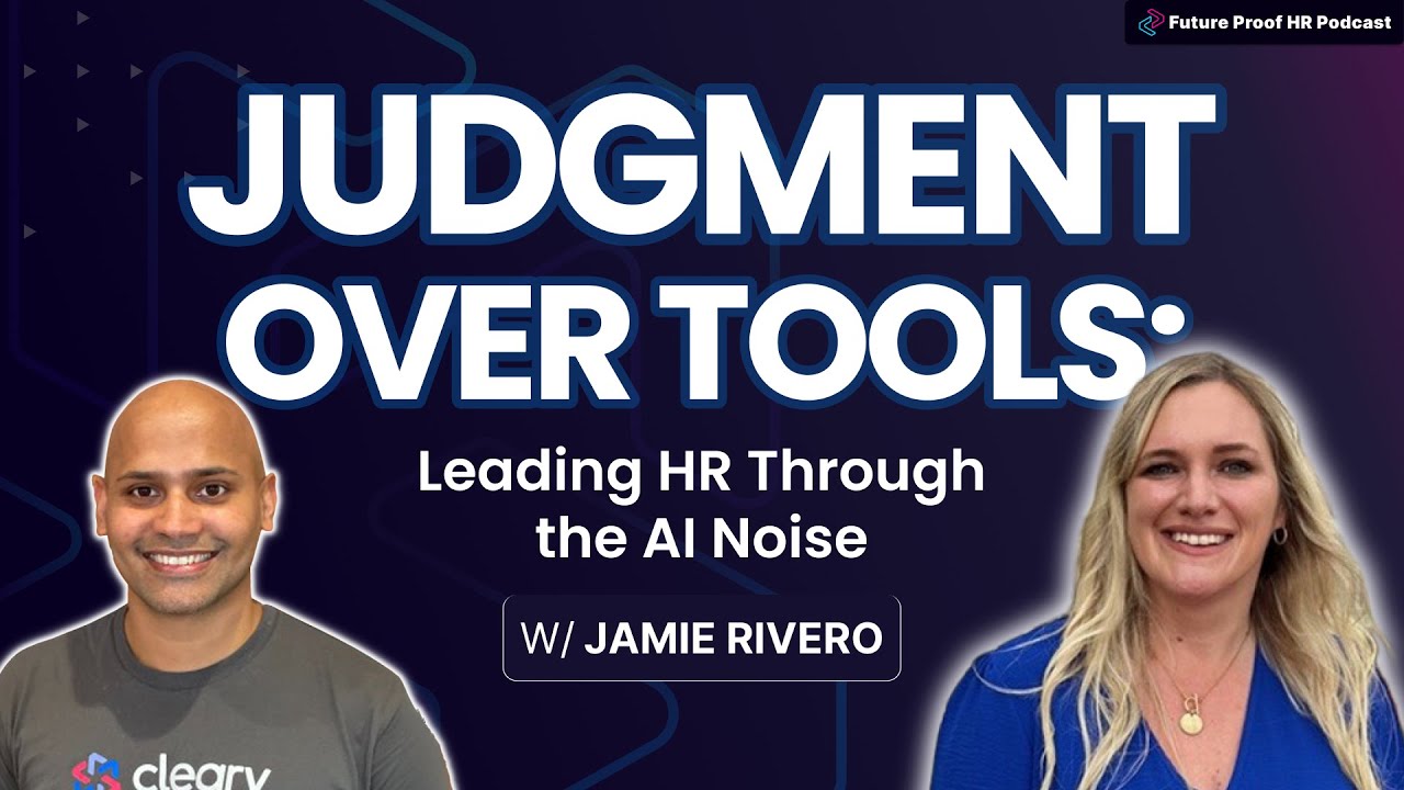 Judgment Over Tools: Leading HR Through the AI Noise