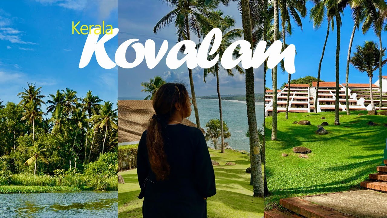 Short trip to Kovalam | The Leela Kovalam | Things to do in Kovalam | Tourist places in Kerala