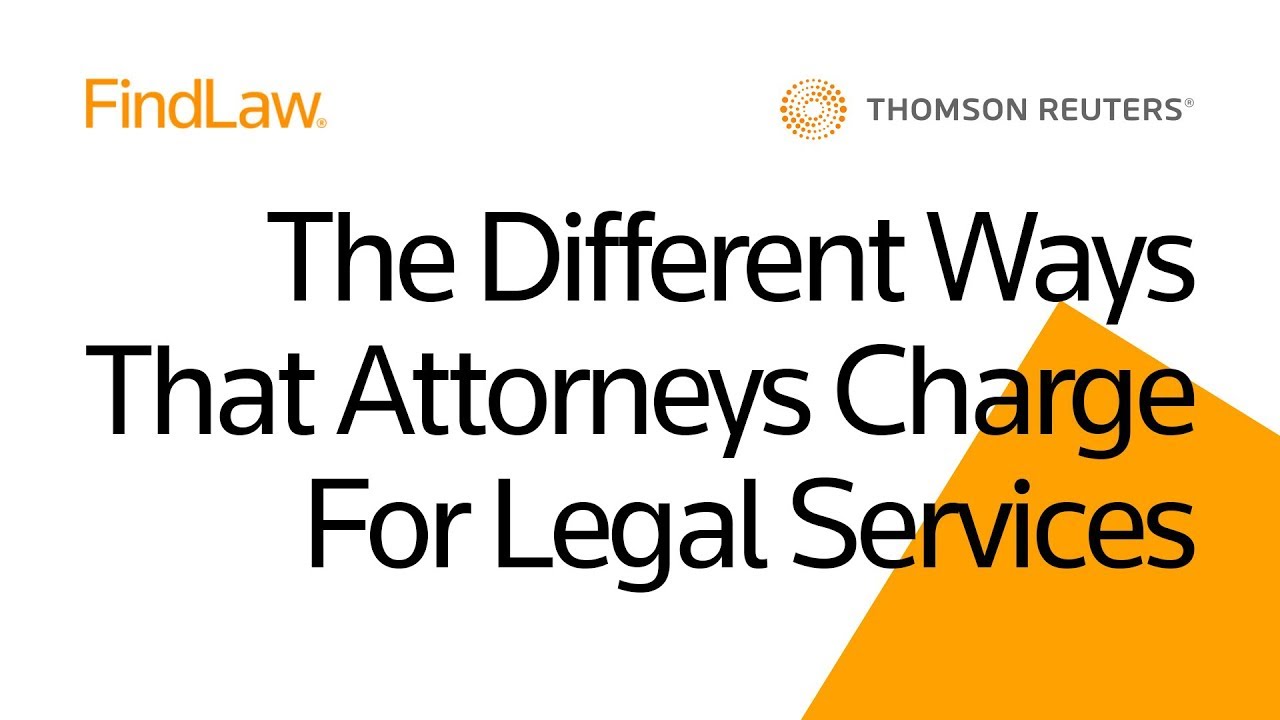 The Different Ways that Attorneys Charge for Legal Services