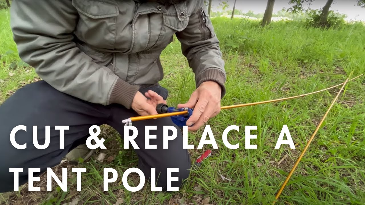 How To Cut and Replace a Tent Pole