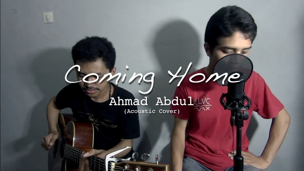 Coming Home - Ahmad Abdul ( Acoustic cover ) feat Gerry Ngabut
