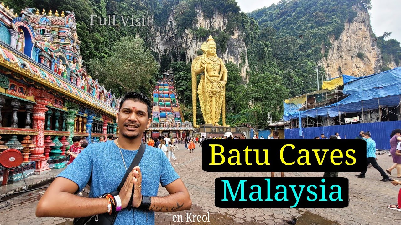 [1 Ti Letour] Batu Caves Malaysie 🇲🇾 | Full Visite (en Kreol 🇲🇺)