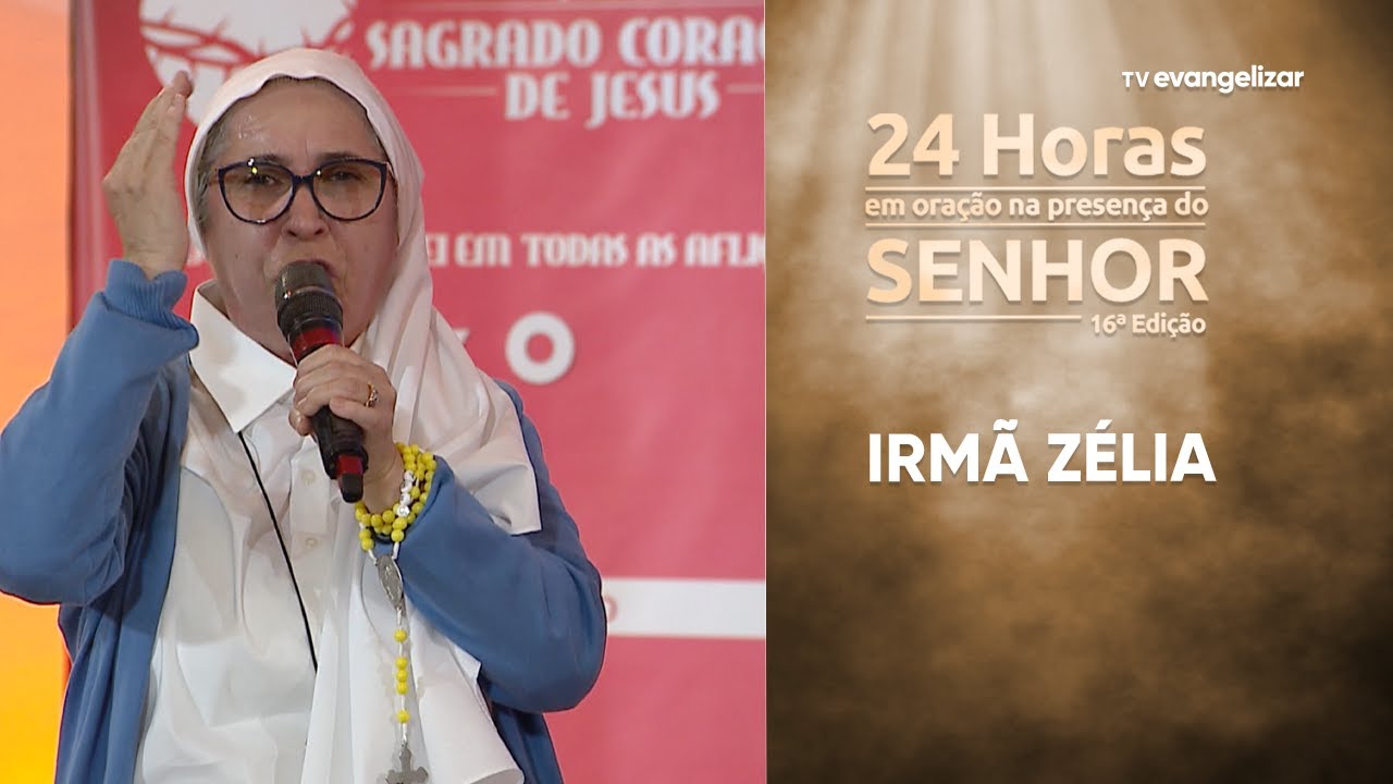 Restauração da vida profissional - Irmã Zélia | #24HorasEmOração 🕛🙏 🛐