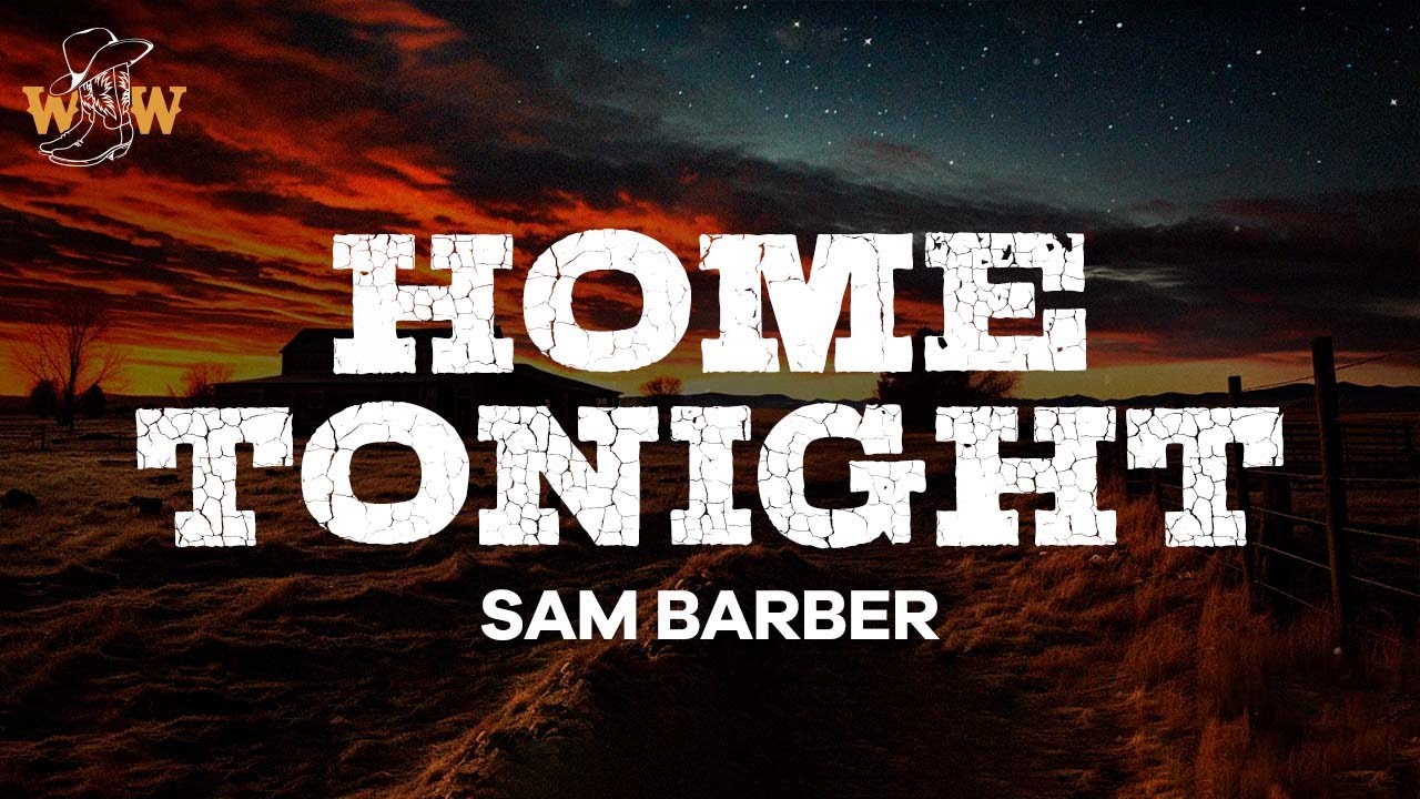 Sam Barber - Home Tonight (Lyrics)
