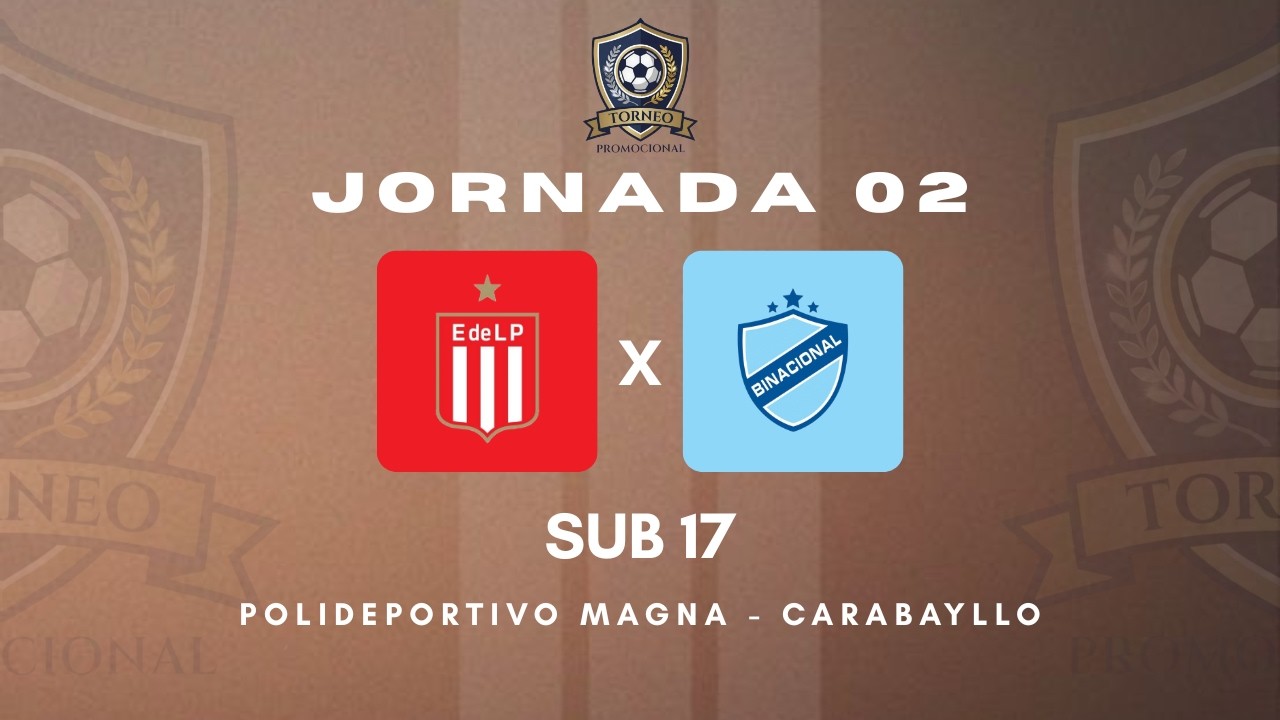 ⚽ Estudiantes de La Plata vs Binacional Rímac | Sub 17 | Jornada 2 | Torneo Promocional 🔥