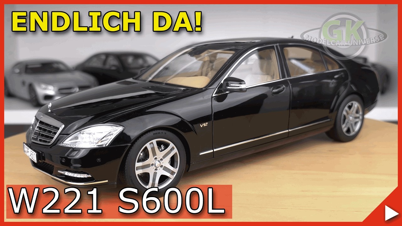 Die neue 1/18 Mercedes S-Klasse S600L (W221) - Motorhelix Modellauto