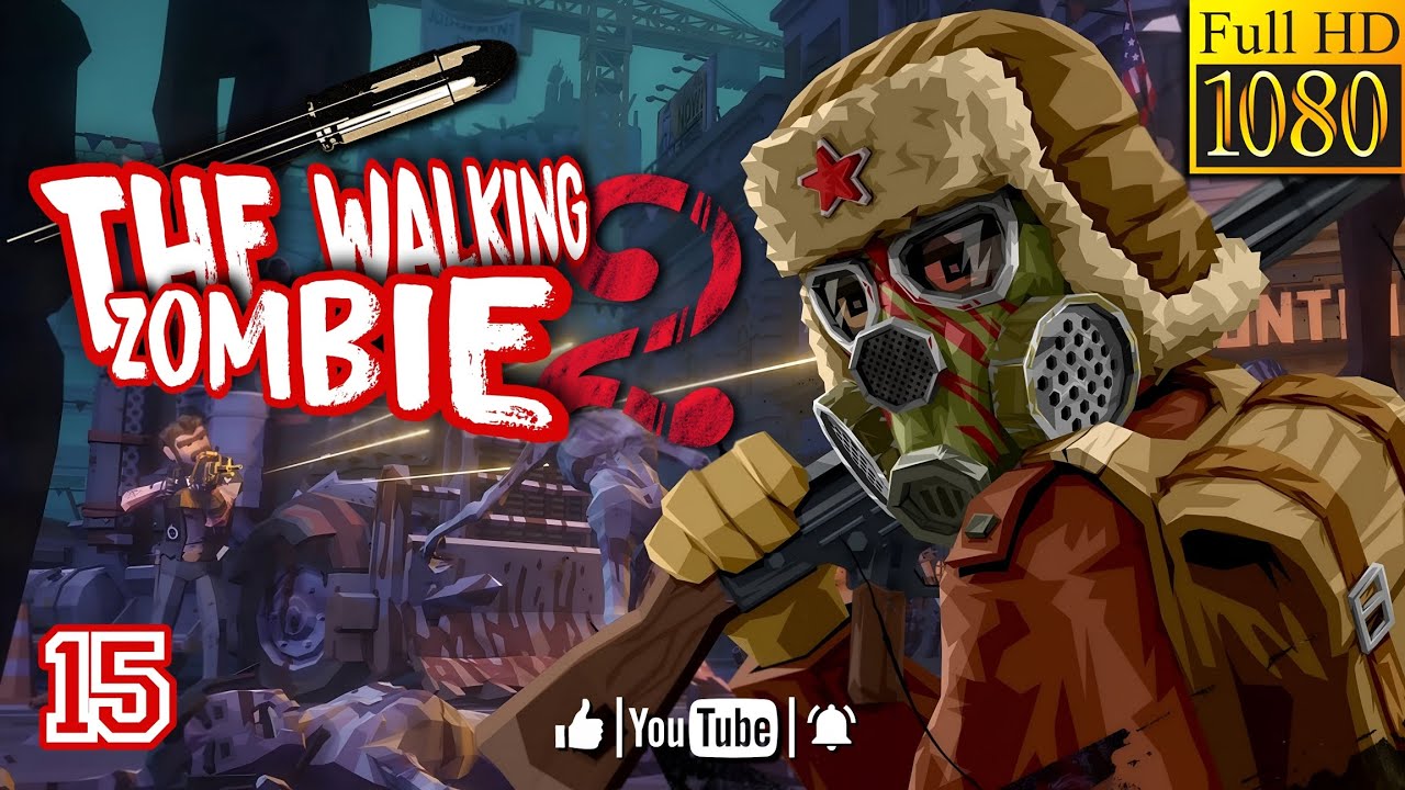 THE WALKING ZOMBIE 2 Gameplay [1080p 60FPS] | Part 15
