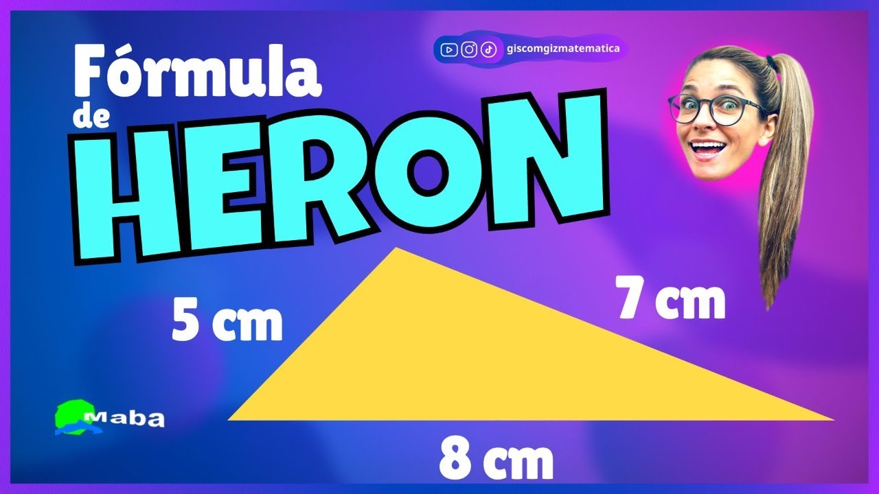 FÓRMULA DE HERON  -  NO TRIÂNGULO SEM A ALTURA  -  Com a professora Gis