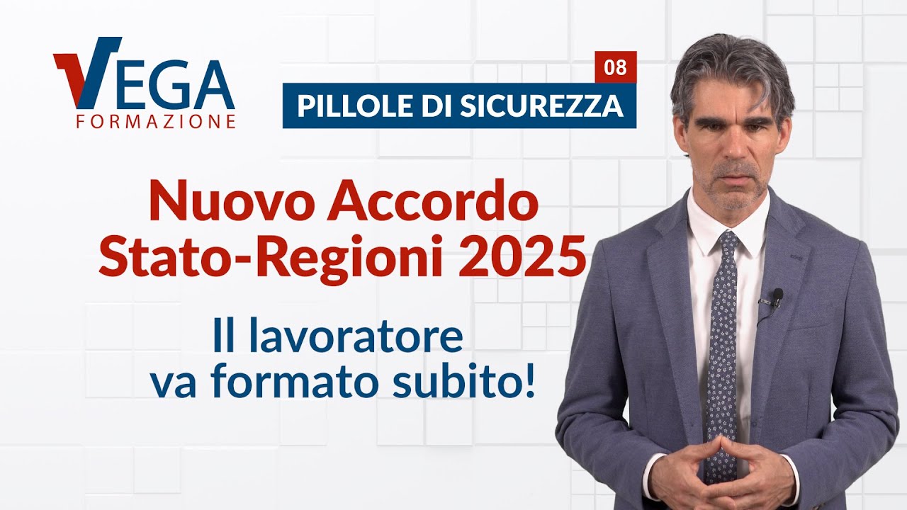 Nuovo Accordo Stato-Regioni 2025: il lavoratore va formato subito! | Pillole di Sicurezza