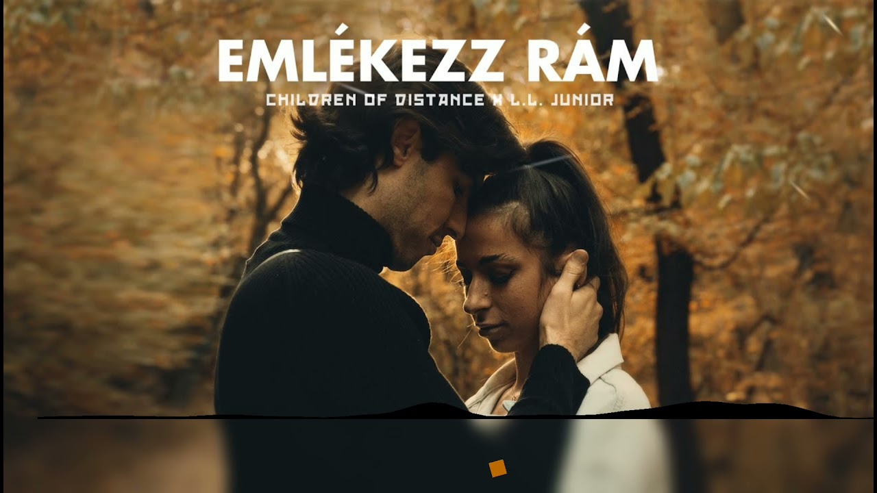 Children of Distance x L.L. Junior - EMLÉKEZZ RÁM (rtbR Bootleg)