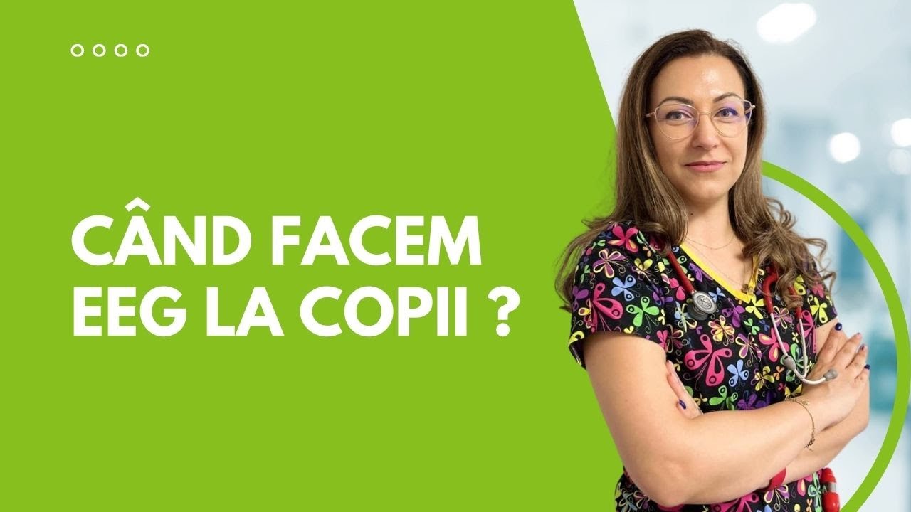 Totul despre electroencefalograma (EEG) la copii | Dr. Mădălina Lascu