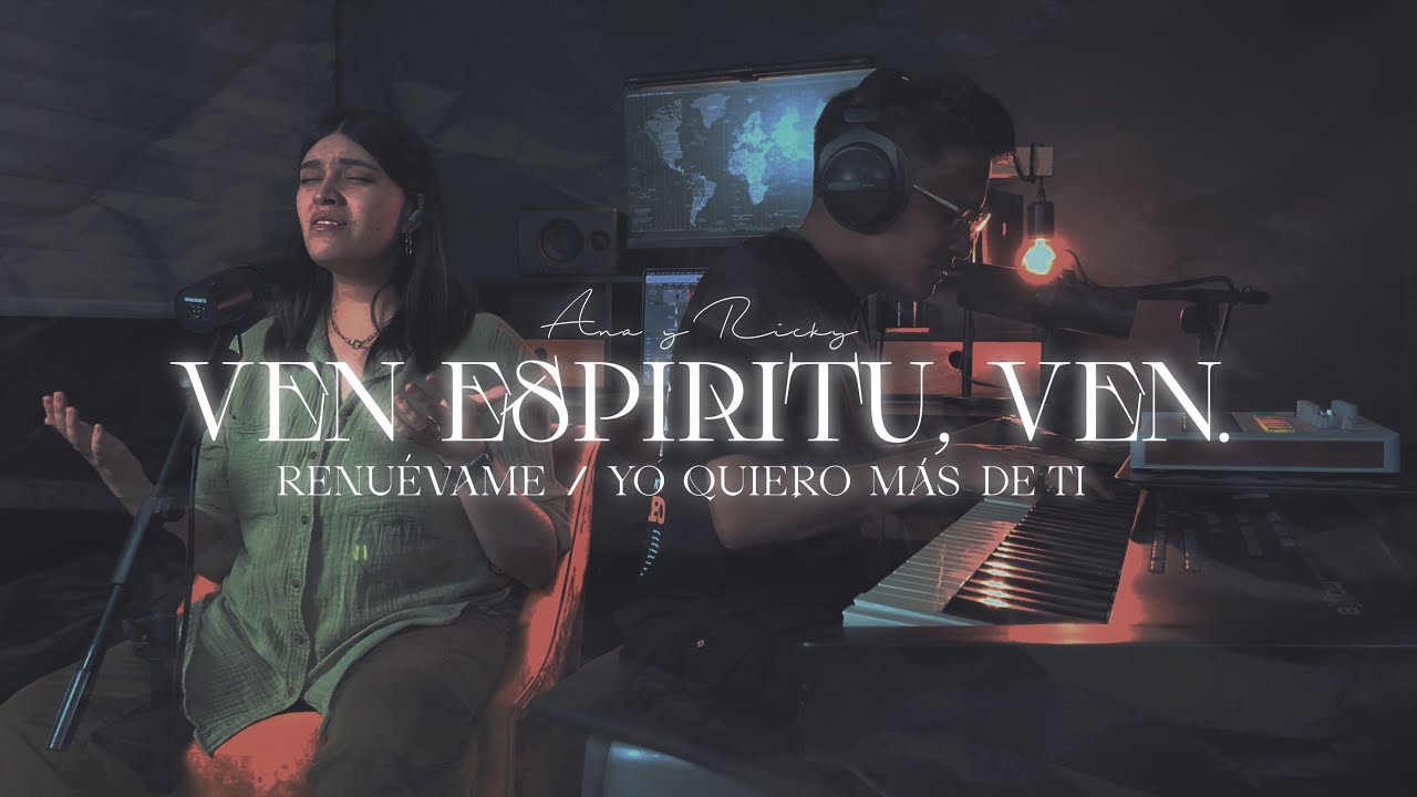 Ven Espíritu, Ven / Renuévame / Yo Quiero Más De Ti - Ana y Ricky