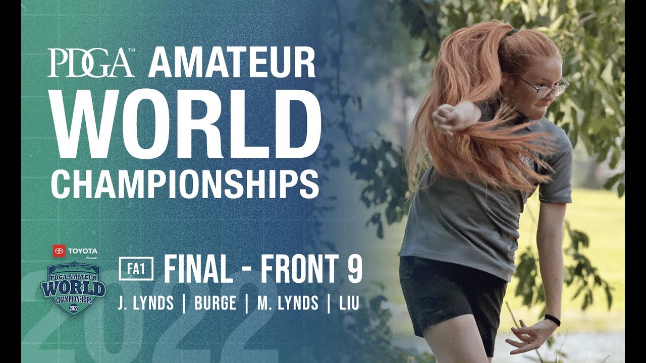 2022 PDGA Amateur Worlds | FINAL F9 | FA1 Lead | J. Lynds, Burge, M. Lynds, Liu