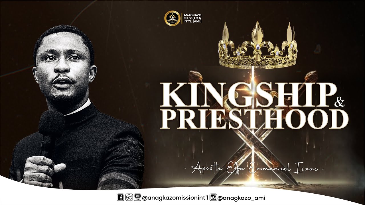Kingship and Priesthood || Apostle Effa Emmanuel Isaac || 18:08:2024