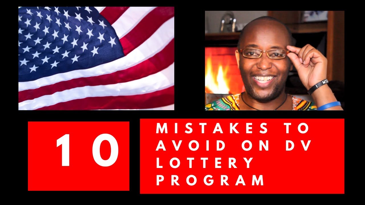 10 Critical Mistakes to Avoid In DV Lottery Program